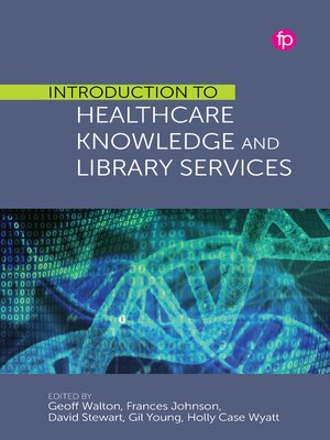 cover image of Introduction to Healthcare Knowledge and Library Services